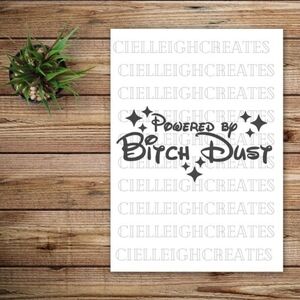 *2 for $20* Powered by B!tch Dust vinyl decal Sticker Handcrafted